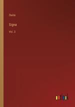 Signa: Vol. 3