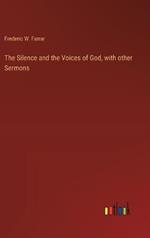 The Silence and the Voices of God, with other Sermons