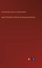 Aunt Charlotte's Stories of American History