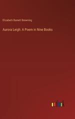 Aurora Leigh: A Poem in Nine Books