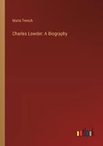 Charles Lowder: A Biography