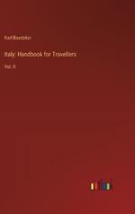 Italy: Handbook for Travellers: Vol. II