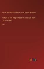 History of the Negro Race in America, from 1619 to 1880: Vol. II