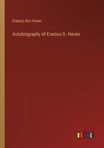 Autobiography of Erastus O. Haven