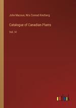 Catalogue of Canadian Plants: Vol. IV