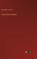 Classic Heroic Ballads