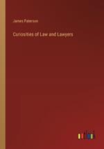 Curiosities of Law and Lawyers