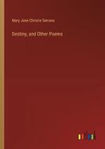 Destiny, and Other Poems