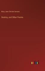 Destiny, and Other Poems