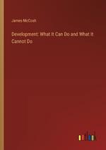 Development: What It Can Do and What It Cannot Do