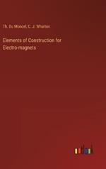 Elements of Construction for Electro-magnets