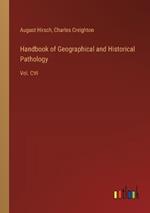 Handbook of Geographical and Historical Pathology: Vol. CVI