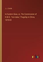 In Eastern Seas, or, The Commission of H.M.S. 