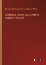 Comparative Anatomy as Applied to the Purposes of the Artist