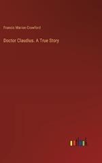 Doctor Claudius. A True Story