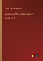 Gazetteer of the Bombay Presidency: Vol. XIII Part. 1