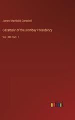 Gazetteer of the Bombay Presidency: Vol. XIII Part. 1