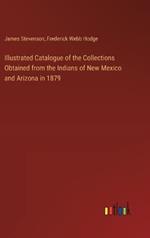 Illustrated Catalogue of the Collections Obtained from the Indians of New Mexico and Arizona in 1879