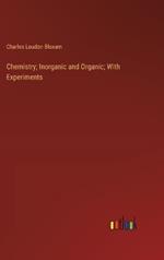 Chemistry; Inorganic and Organic; With Experiments