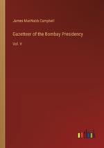 Gazetteer of the Bombay Presidency: Vol. V