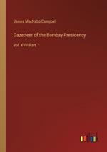 Gazetteer of the Bombay Presidency: Vol. XVIII Part. 1