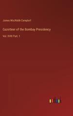 Gazetteer of the Bombay Presidency: Vol. XVIII Part. 1