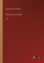 History of Australia: Vol. I