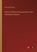 History of Billerica, Massachusetts, with a Genealogical Register