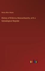 History of Billerica, Massachusetts, with a Genealogical Register