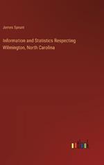 Information and Statistics Respecting Wilmington, North Carolina