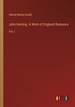 John Herring. A West of England Romance: Vol. I