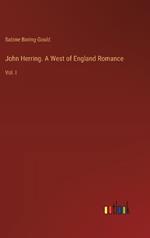 John Herring. A West of England Romance: Vol. I