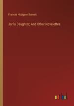 Jarl's Daughter; And Other Novelettes