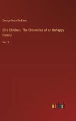 Eli's Children. The Chronicles of an Unhappy Family: Vol. II