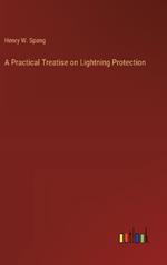 A Practical Treatise on Lightning Protection