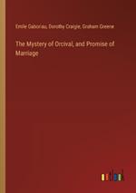 The Mystery of Orcival, and Promise of Marriage