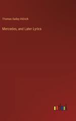 Mercedes, and Later Lyrics