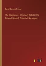 The G?eg?ence. A Comedy Ballet in the Nahuatl-Spanish Dialect of Nicaragua