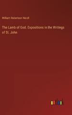 The Lamb of God. Expositions in the Writings of St. John