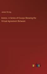 Irenics. A Series of Essays Showing the Virtual Agreement Between