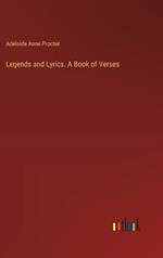 Legends and Lyrics. A Book of Verses