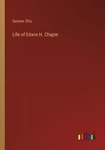 Life of Edwin H. Chapin