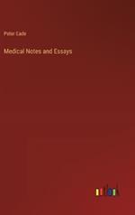 Medical Notes and Essays