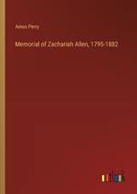 Memorial of Zachariah Allen, 1795-1882