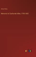 Memorial of Zachariah Allen, 1795-1882