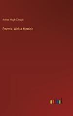 Poems. With a Memoir