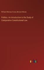 Politics. An Introduction to the Study of Comparative Constitutional Law.