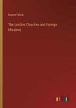 The London Churches and Foreign Missions