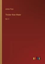Thicker than Water: Vol. II
