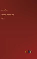 Thicker than Water: Vol. II